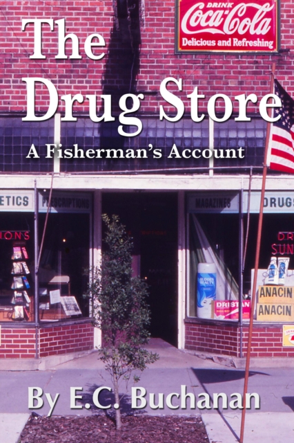 Drug Store: A Fisherman's Account