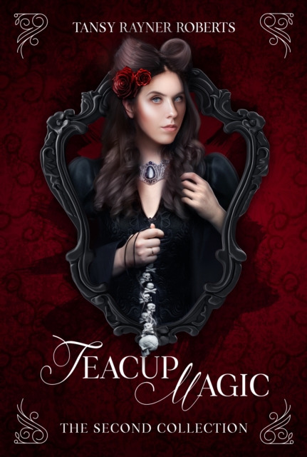 Teacup Magic: The Second Collection
