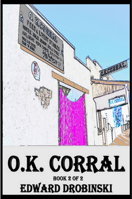O.K. Corral; Book 2 of 2
