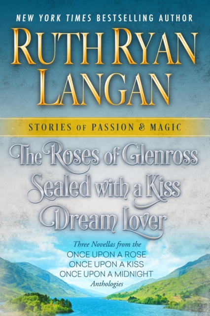 Roses of Glenross, Sealed with a Kiss, Dream Lover: Three Novella Box Set