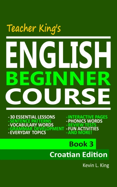 Teacher King's English Beginner Course Book 3: Croatian Edition