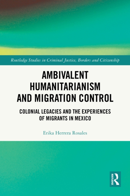 Ambivalent Humanitarianism and Migration Control