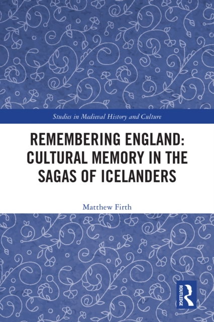 Remembering England: Cultural Memory in the Sagas of Icelanders