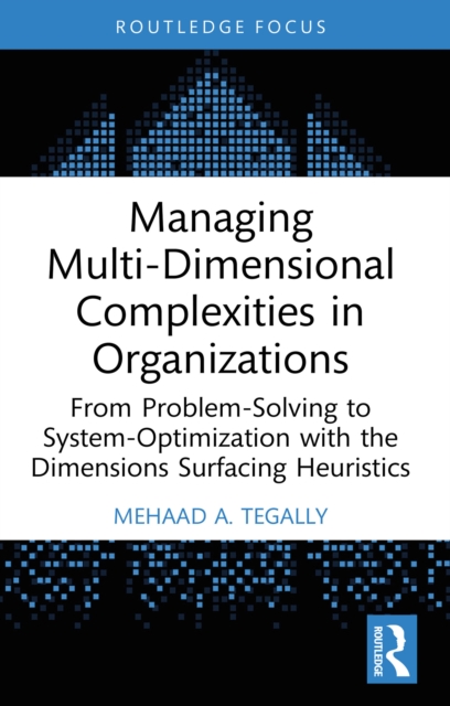 Managing Multi-Dimensional Complexities in Organizations