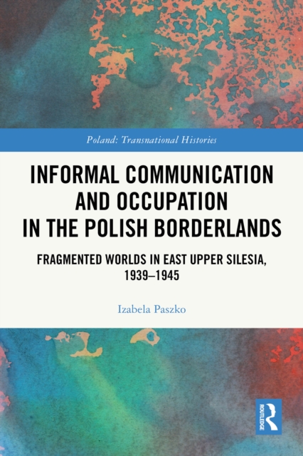 Informal Communication and Occupation in the Polish Borderlands