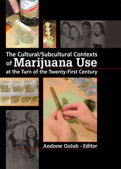 Cultural/Subcultural Contexts of Marijuana Use at the Turn of the Twenty-First Century