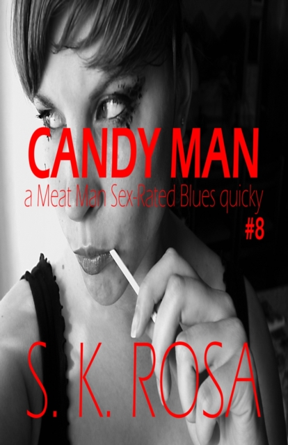Candy Man: a Meat Man Sex-Rated Blues Quicky #8