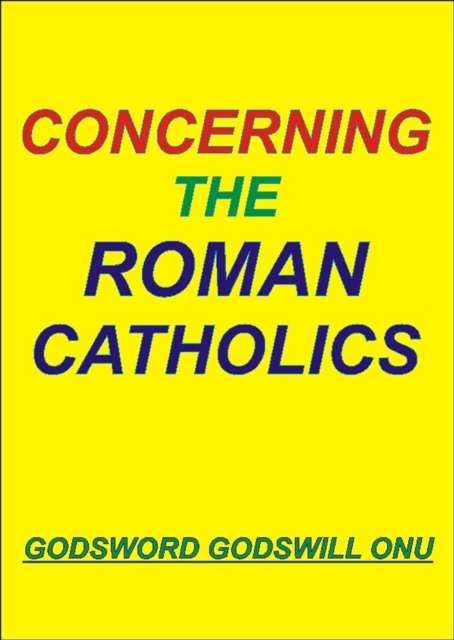 Concerning the Roman Catholics
