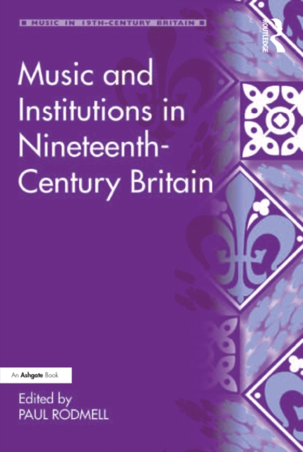 Music and Institutions in Nineteenth-Century Britain