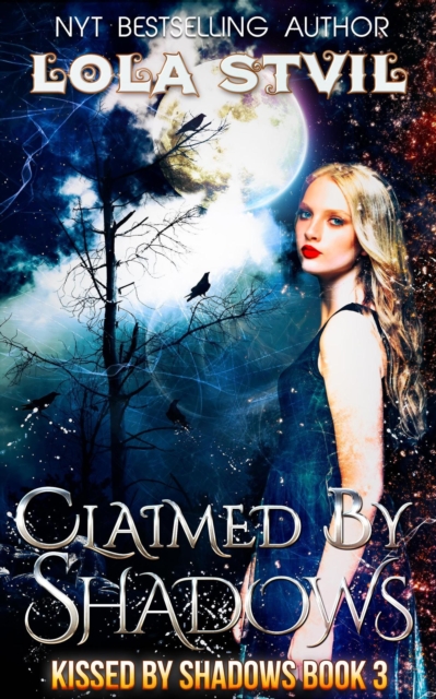 Claimed By Shadows (Kissed By Shadows Series, Book 3)