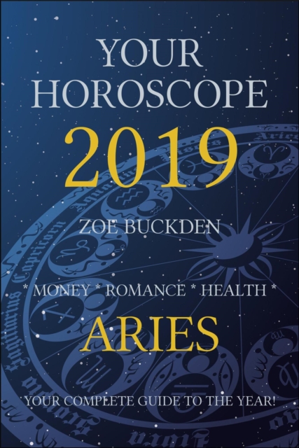 Your Horoscope 2019: Aries