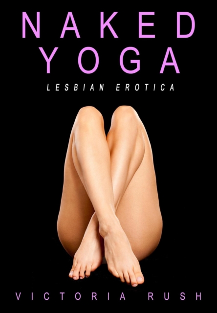 Naked Yoga: LGBT Erotic Fantasy