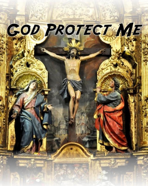 God Protect Me