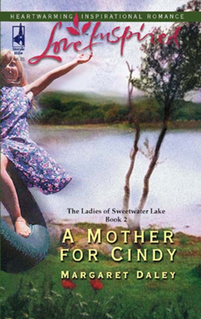 Mother For Cindy (Mills & Boon Love Inspired) (The Ladies of Sweetwater Lake, Book 2)