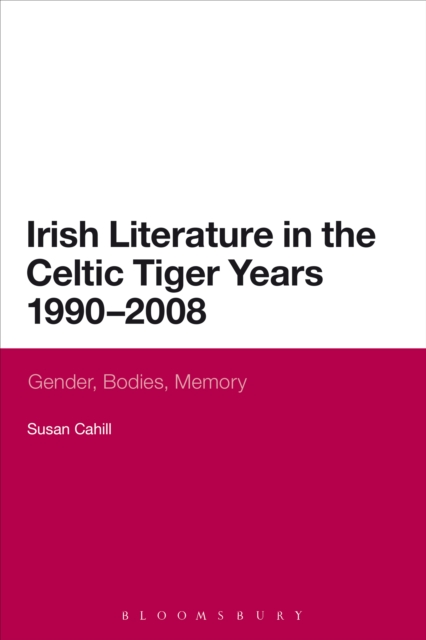 Irish Literature in the Celtic Tiger Years 1990 to 2008