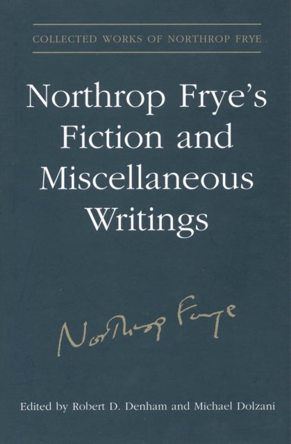 Northrop Frye's Fiction and Miscellaneous Writings