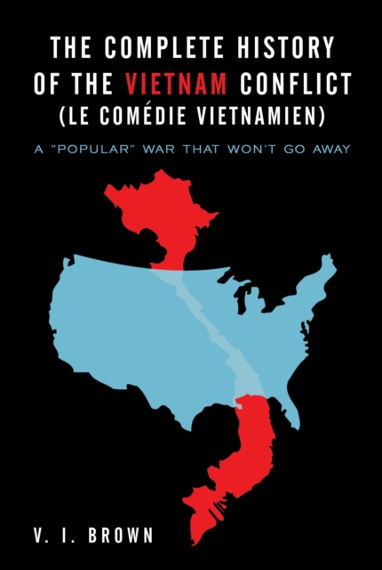 Complete History of the Vietnam Conflict (Le Comedie Vietnamien)