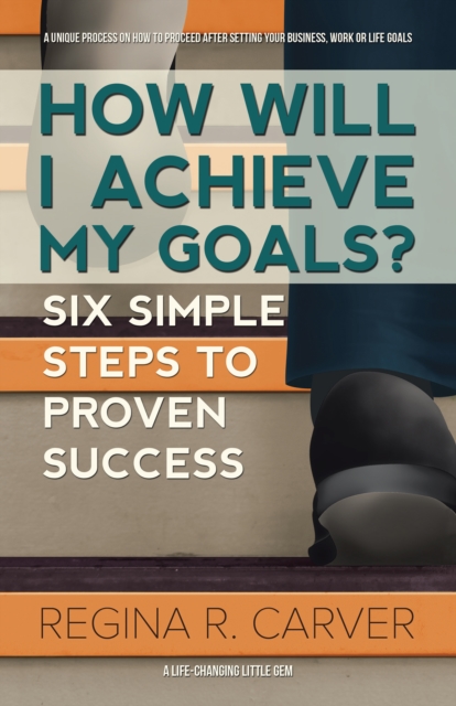 How Will I Achieve My Goals?