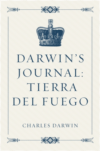 Darwin's Journal: Tierra del Fuego