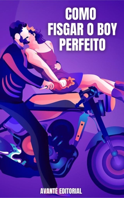 Como Fisgar o Boy Perfeito