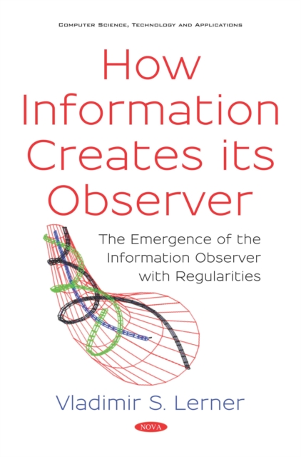 How Information Creates its Observer: The Emergence of the Information Observer with Regularities