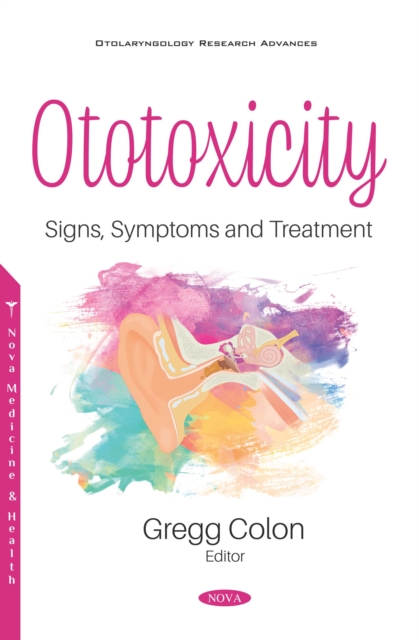 Ototoxicity: Signs, Symptoms and Treatment
