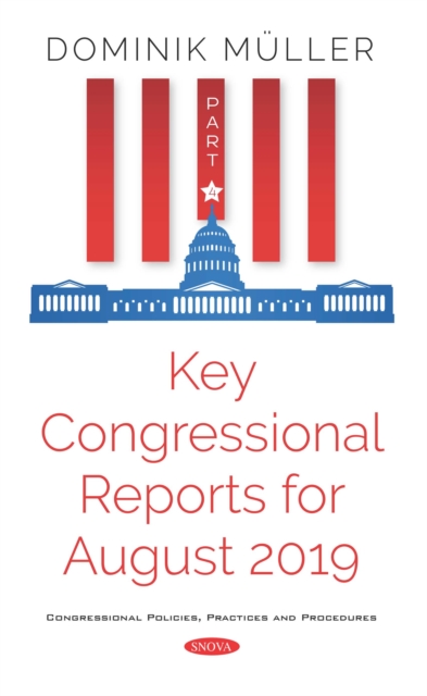 Key Congressional Reports for August 2019. Part IV