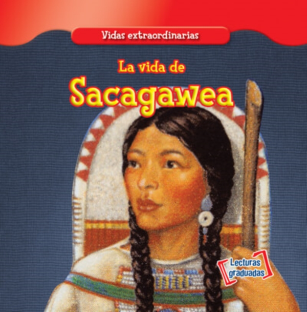 La vida de Sacagawea (The Life of Sacagawea)