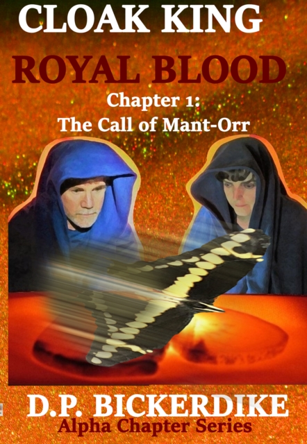 Cloak King Royal Blood: Chapter 1: The Call of Mant-Orr
