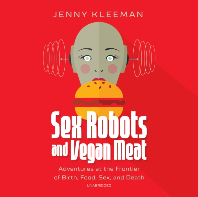 Sex Robots and Vegan Meat