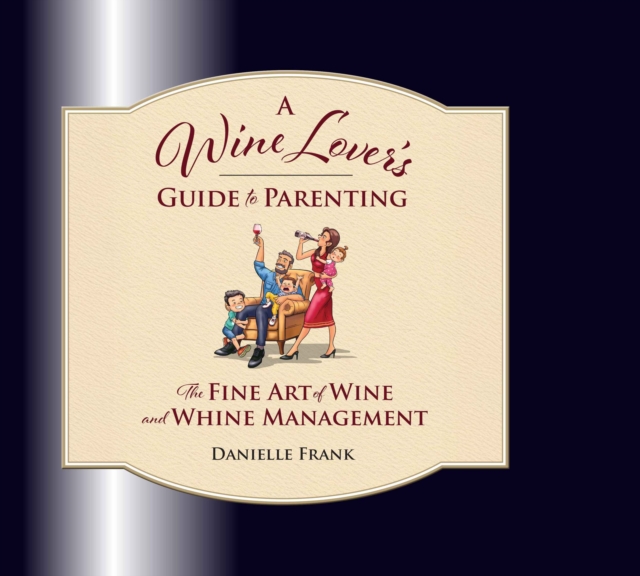 Wine Lovers Guide to Parenting