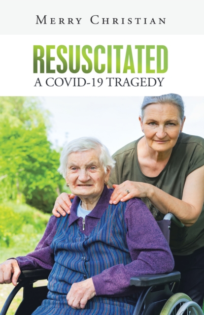 Resuscitated: a Covid-19 Tragedy