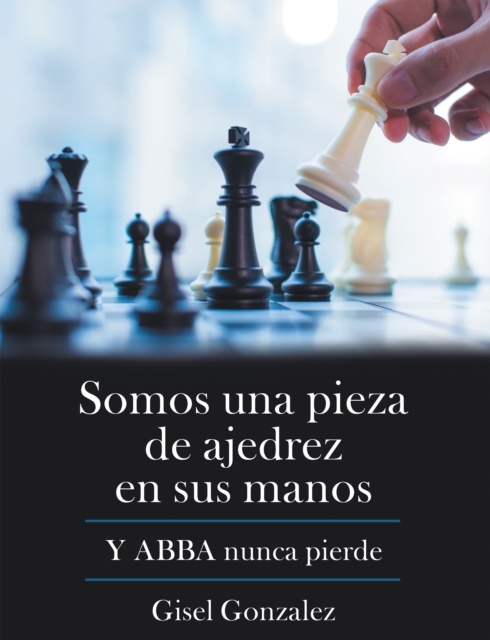 Somos Una Pieza De Ajedrez En Sus Manos
