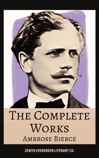 Complete Works of Ambrose Bierce