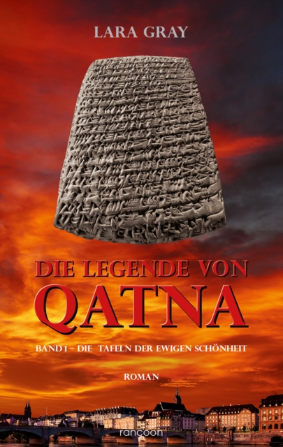 Die Legende von Qatna 1: Die Tafeln der ewigen Schönheit