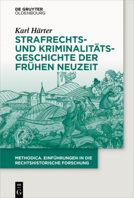Strafrechts- und Kriminalitätsgeschichte der Frühen Neuzeit