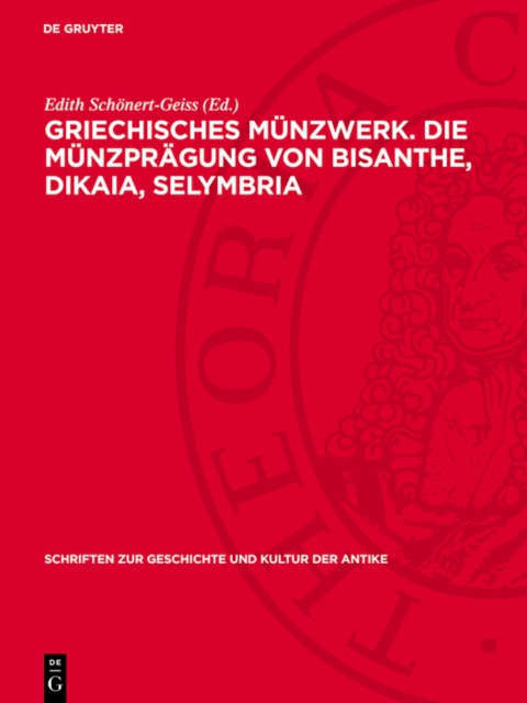 Griechisches Münzwerk. Die Münzprägung von Bisanthe, Dikaia, Selymbria