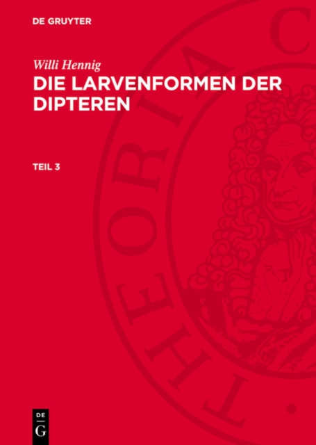 Willi Hennig: Die Larvenformen der Dipteren. Teil 3
