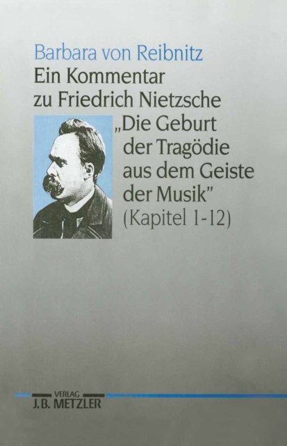 Ein Kommentar zu Friedrich Nietzsches "Die Geburt der Tragödie aus dem Geiste der Musik" (Kapitel 1-12)