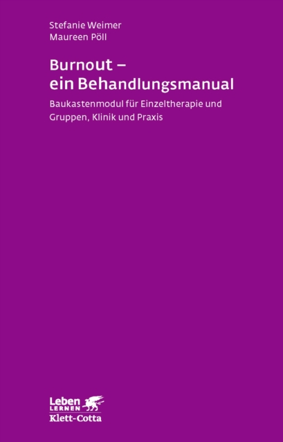 Burnout - ein Behandlungsmanual (Leben Lernen, Bd. 250)