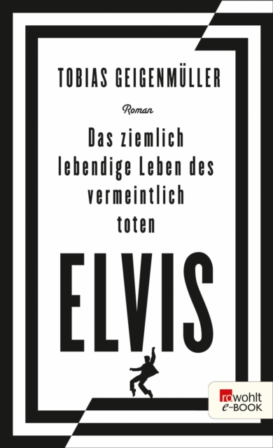Das ziemlich lebendige Leben des vermeintlich toten Elvis