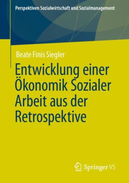 Entwicklung einer Ökonomik Sozialer Arbeit aus der Retrospektive