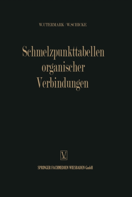 Schmelzpunkttabellen Organischer Verbindungen / Melting Point Tables of Organic Compounds / Tableaux des Points de Fusion des Composés Organiques / Тoчки Плaвления Органическиx Соединениӥ