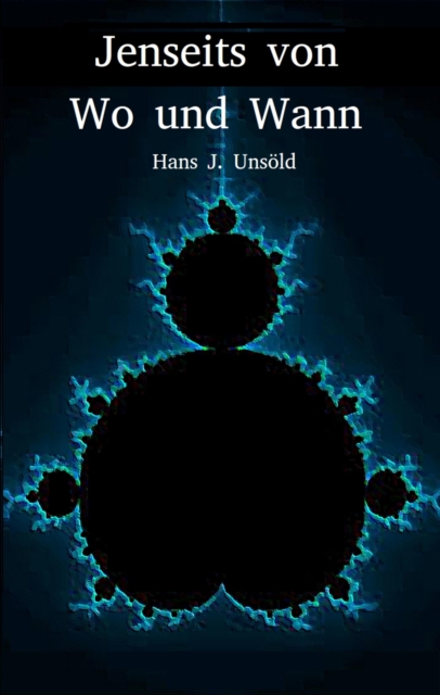 Jenseits von Wo und Wann