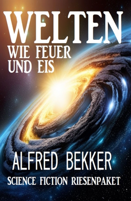 Welten wie Feuer und Eis: Science Fiction Riesenpaket