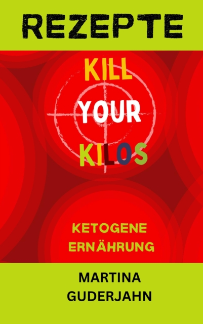 Rezepte: Kill your Kilos
