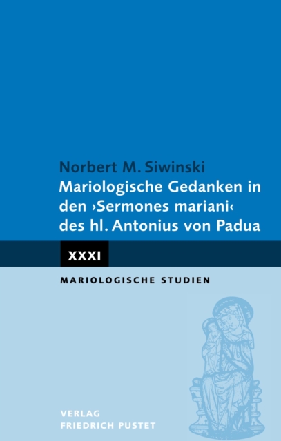Mariologische Gedanken in den "Sermones mariani" des hl. Antonius von Padua