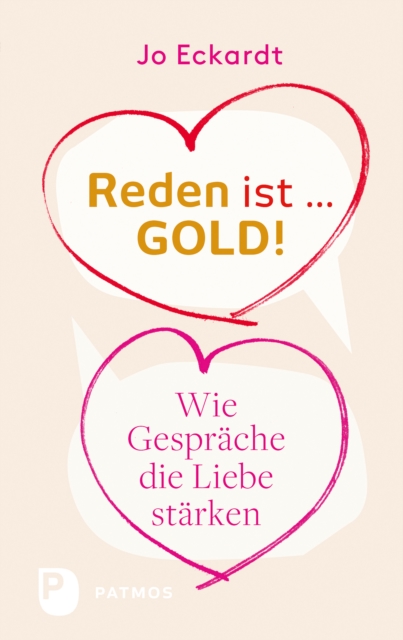 Reden ist Gold - wie Gespräche die Liebe stärken
