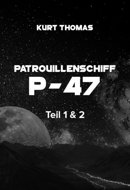 Patrouillenschiff P-47: Teil 1 & 2