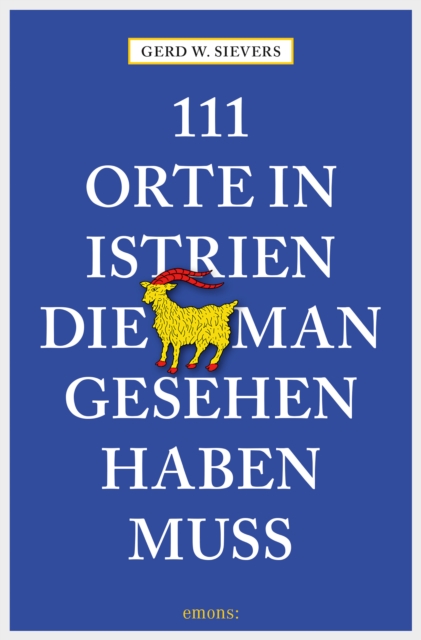111 Orte in Istrien, die man gesehen haben muss